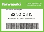 Kawasaki Genuine COLLAR,L=27.5 92152-0845. Fixed Price $31.27.