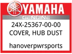 Yamaha Oem Part 24X-25367-00-00 Cover, Hub Dust. Fixed Price $5.99.