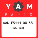 4AN-F5111-00-35 Yamaha Hub, Front 4ANF51110035, New Genuine Oem Part. Fixed Price $268.06.