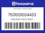 Husqvarna Genuine Rear Wheel Hub Cpl. Black - 7531001004433. Fixed Price $363.33.
